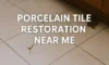 Porcelain Tile Restoration: Find Local Specialists Today