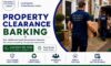 Property Clearance Services in Barking UK: Trusted Experts