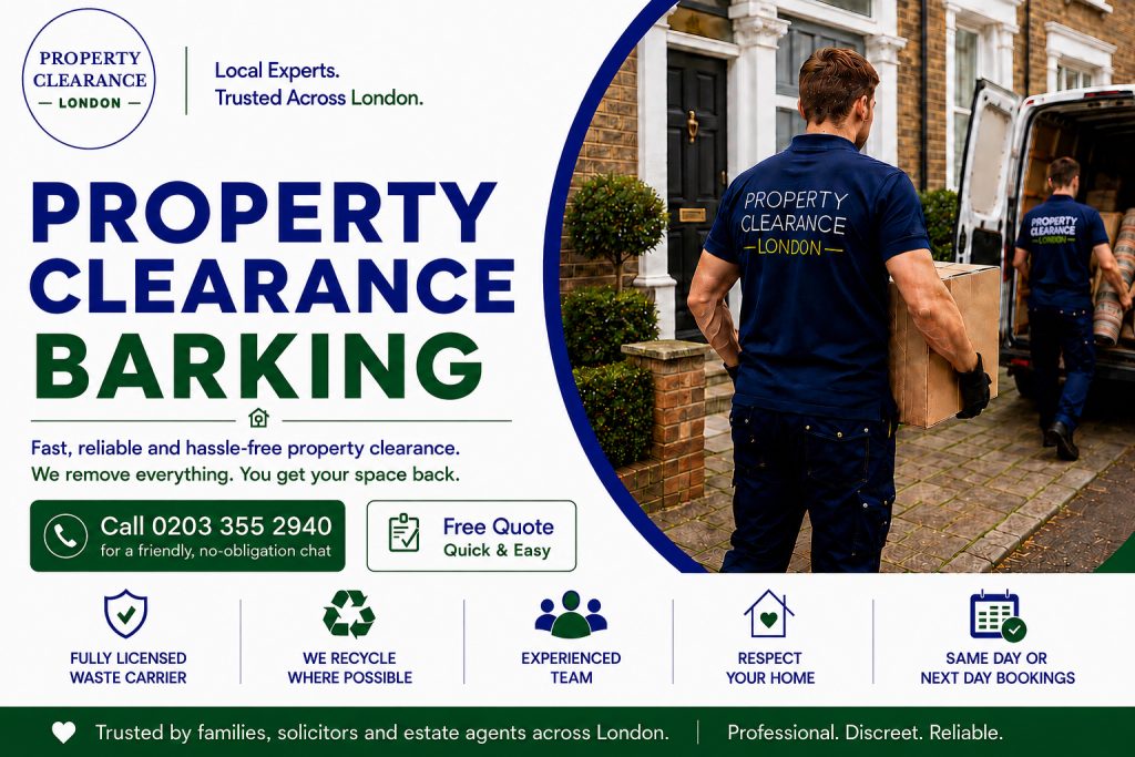 Property Clearance Services in Barking UK: Trusted Experts